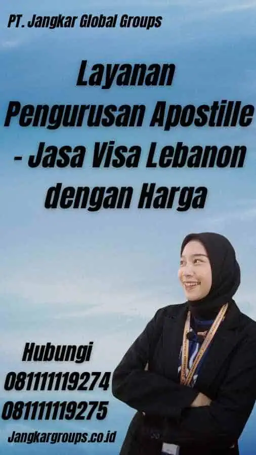 Layanan Pengurusan Apostille - Jasa Visa Lebanon dengan Harga