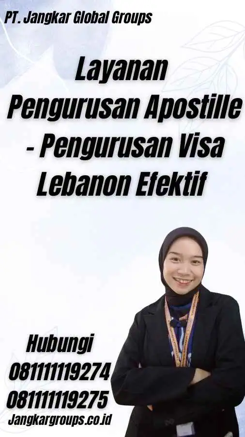 Layanan Pengurusan Apostille - Pengurusan Visa Lebanon Efektif