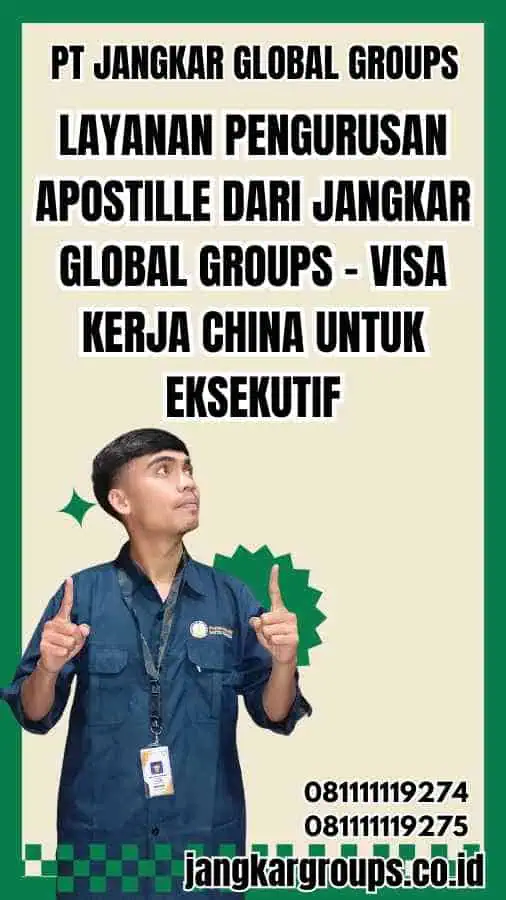 Layanan Pengurusan Apostille dari Jangkar Global Groups - Visa Kerja China untuk Eksekutif