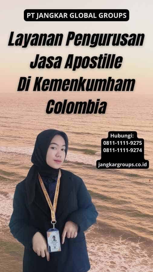 Layanan Pengurusan Jasa Apostille Di Kemenkumham Colombia
