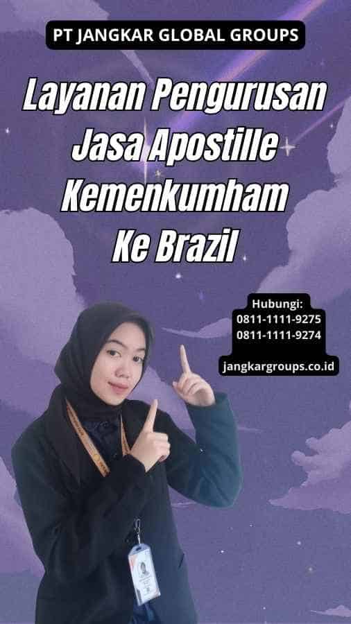 Layanan Pengurusan Jasa Apostille Kemenkumham Ke Brazil