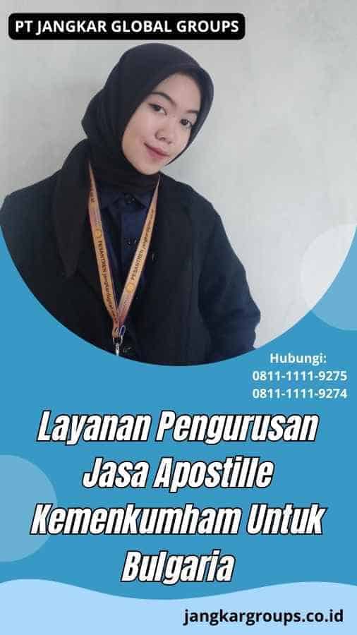 Layanan Pengurusan Jasa Apostille Kemenkumham Untuk Bulgaria