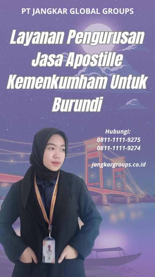 Layanan Pengurusan Jasa Apostille Kemenkumham Untuk Burundi