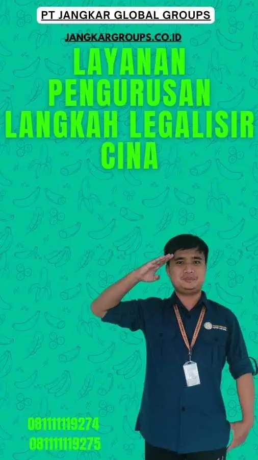 Layanan Pengurusan Langkah Legalisir Cina