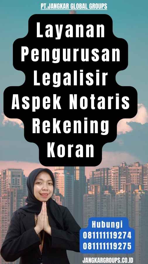 Layanan Pengurusan Legalisir Aspek Notaris Rekening Koran