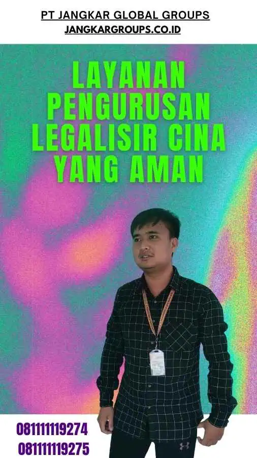 Layanan Pengurusan Legalisir Cina yang Aman