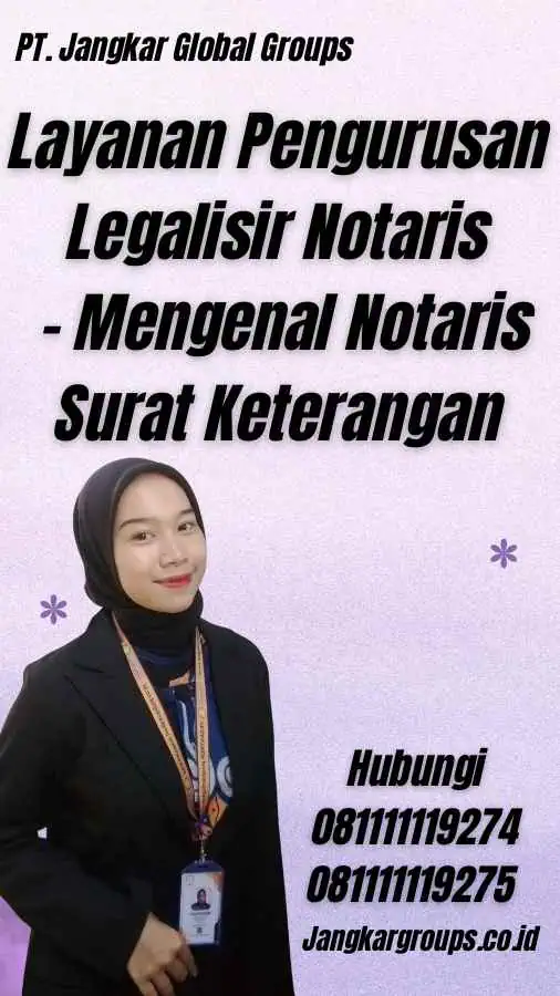 Layanan Pengurusan Legalisir Notaris - Mengenal Notaris Surat Keterangan