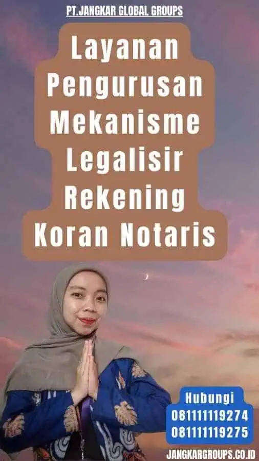 Layanan Pengurusan Mekanisme Legalisir Rekening Koran Notaris