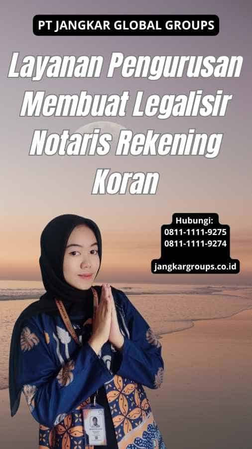 Layanan Pengurusan Membuat Legalisir Notaris Rekening Koran