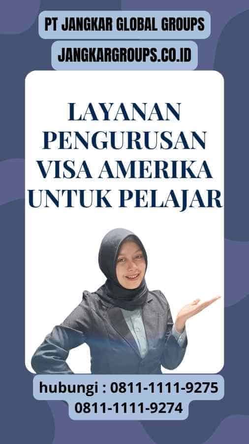 Layanan Pengurusan Visa Amerika untuk Pelajar