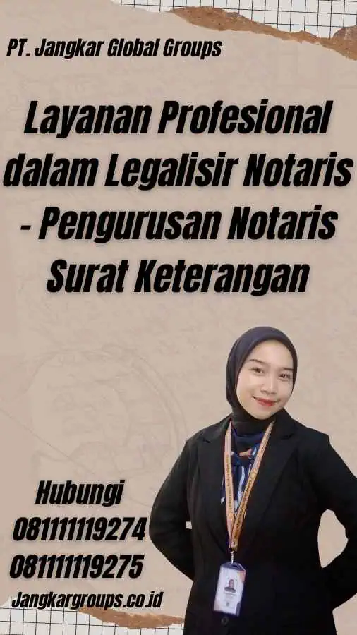 Layanan Profesional dalam Legalisir Notaris - Pengurusan Notaris Surat Keterangan