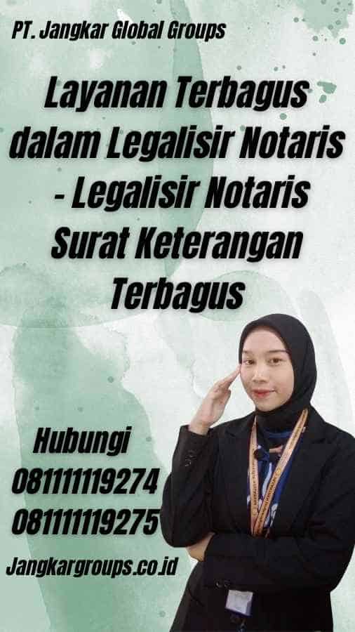 Layanan Terbagus dalam Legalisir Notaris - Legalisir Notaris Surat Keterangan Terbagus