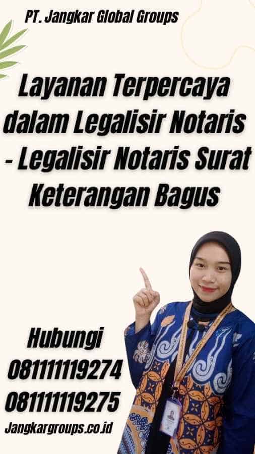 Layanan Terpercaya dalam Legalisir Notaris - Legalisir Notaris Surat Keterangan Bagus