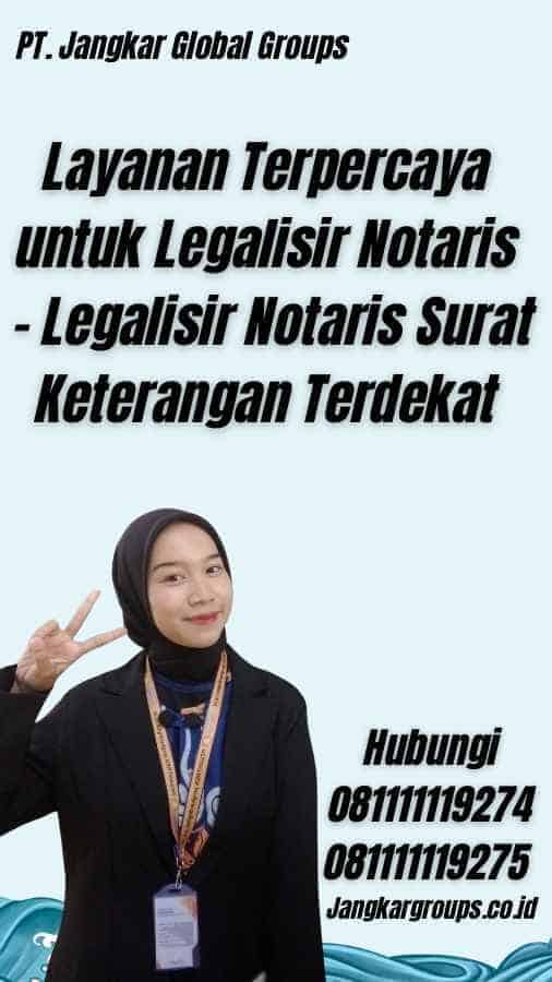 Layanan Terpercaya untuk Legalisir Notaris - Legalisir Notaris Surat Keterangan Terdekat