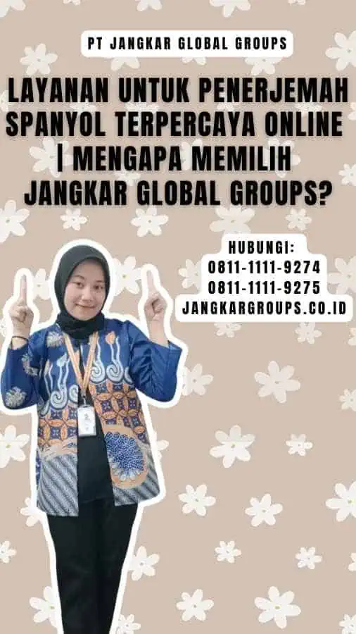 Layanan untuk Penerjemah Spanyol Terpercaya Online Mengapa Memilih Jangkar Global Groups