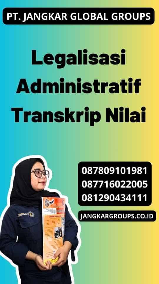 Legalisasi Administratif Transkrip Nilai