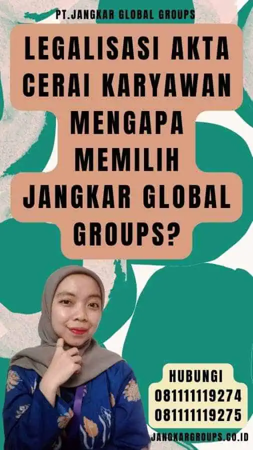 Legalisasi Akta Cerai karyawan Mengapa Memilih Jangkar Global Groups