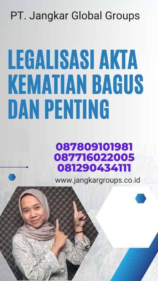Legalisasi Akta Kematian Bagus dan Penting