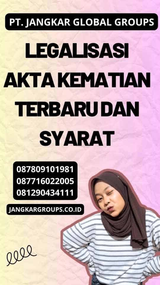 Legalisasi Akta Kematian Terbaru dan syarat