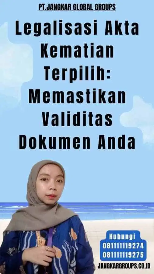 Legalisasi Akta Kematian Terpilih Memastikan Validitas Dokumen Anda