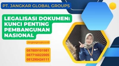 Legalisasi Dokumen: Kunci Penting Pembangunan Nasional