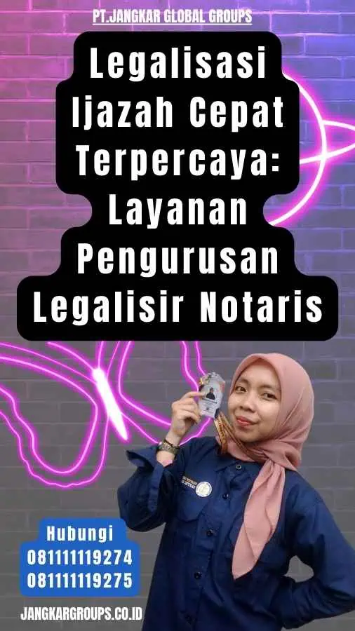 Legalisasi Ijazah Cepat Terpercaya Layanan Pengurusan Legalisir Notaris