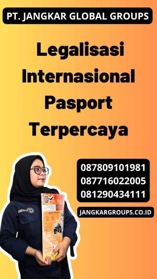 Legalisasi Internasional Pasport Terpercaya