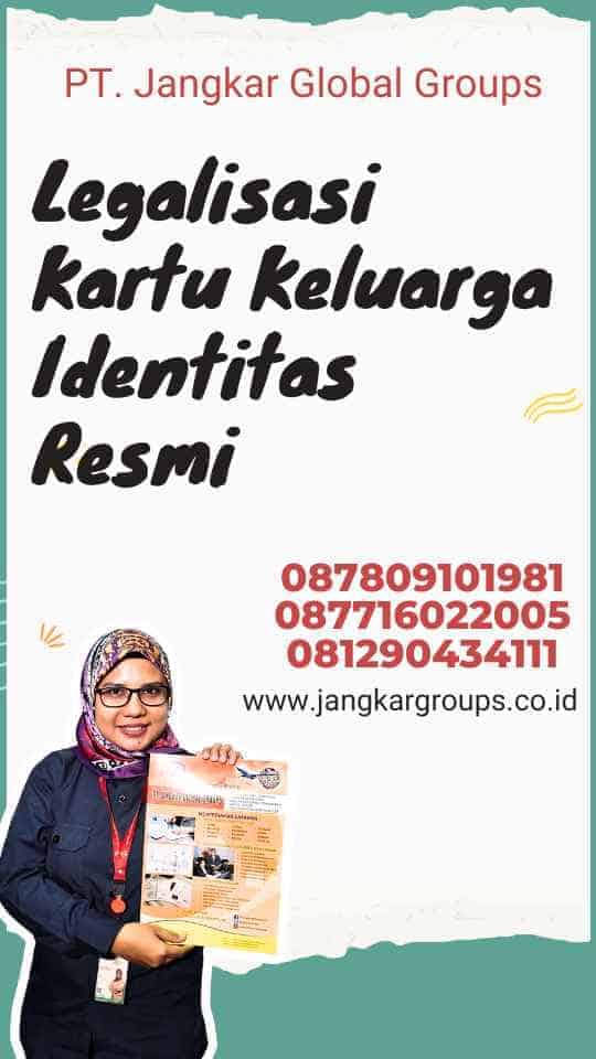 Legalisasi Kartu Keluarga Identitas Resmi