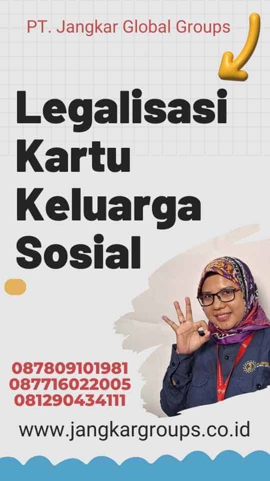 Legalisasi Kartu Keluarga Sosial