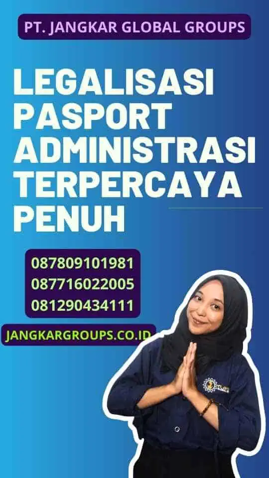 Legalisasi Pasport Administrasi Terpercaya Penuh