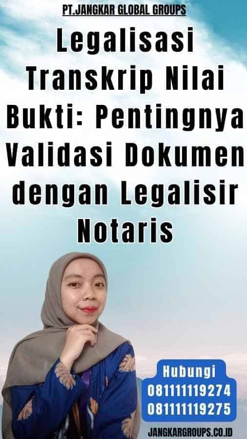 Legalisasi Transkrip Nilai Bukti Pentingnya Validasi Dokumen dengan Legalisir Notaris