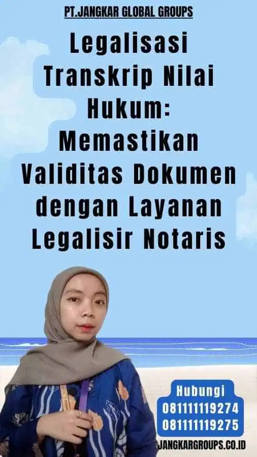 Legalisasi Transkrip Nilai Hukum Memastikan Validitas Dokumen dengan Layanan Legalisir Notaris