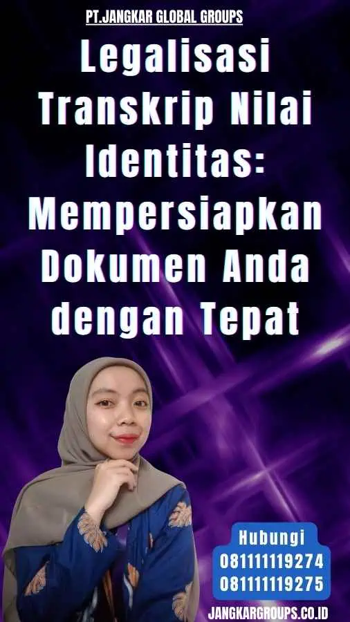 Legalisasi Transkrip Nilai Identitas Mempersiapkan Dokumen Anda dengan Tepat