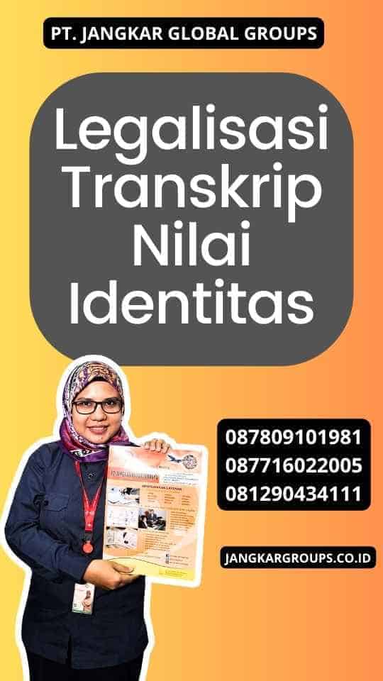 Legalisasi Transkrip Nilai Identitas