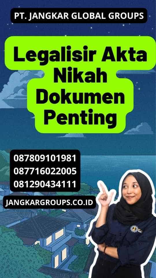 Legalisir Akta Nikah Dokumen Penting