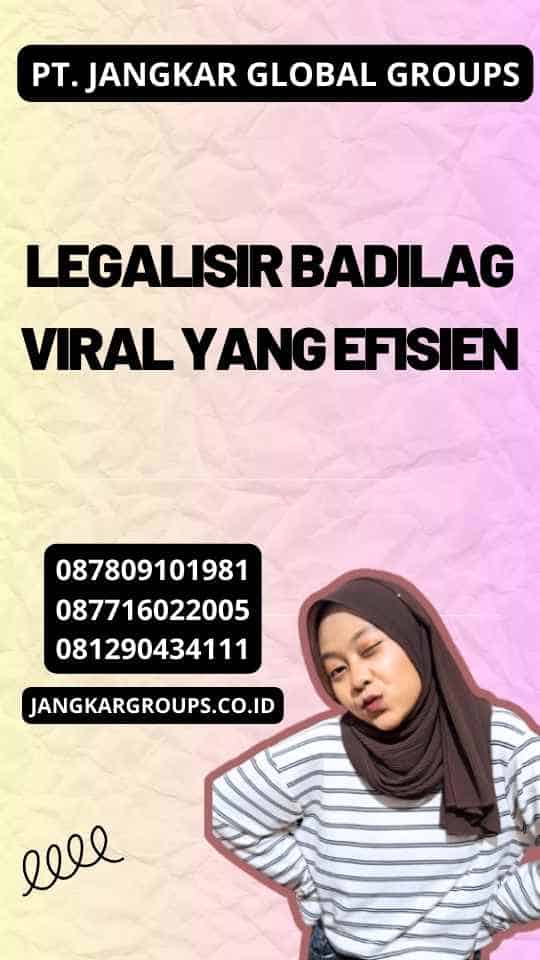 Legalisir Badilag Viral yang Efisien