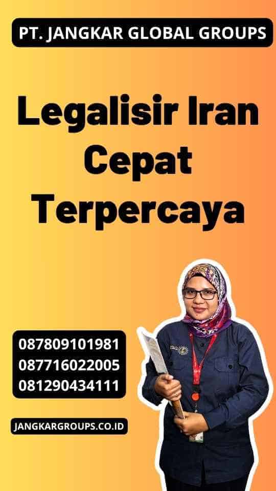 Legalisir Iran Cepat Terpercaya