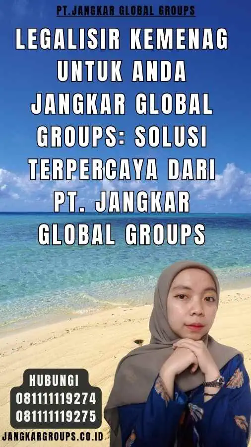 Legalisir Kemenag Untuk Anda Jangkar Global Groups Solusi Terpercaya dari PT. Jangkar Global Groups