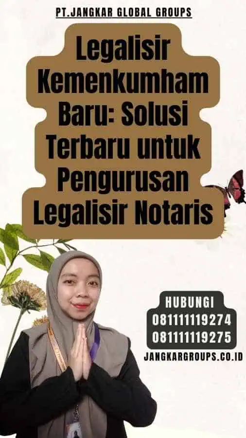 Legalisir Kemenkumham Baru Solusi Terbaru untuk Pengurusan Legalisir Notaris