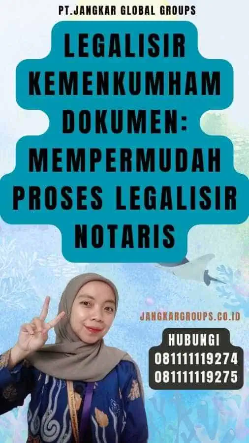 Legalisir Kemenkumham Dokumen Mempermudah Proses Legalisir Notaris