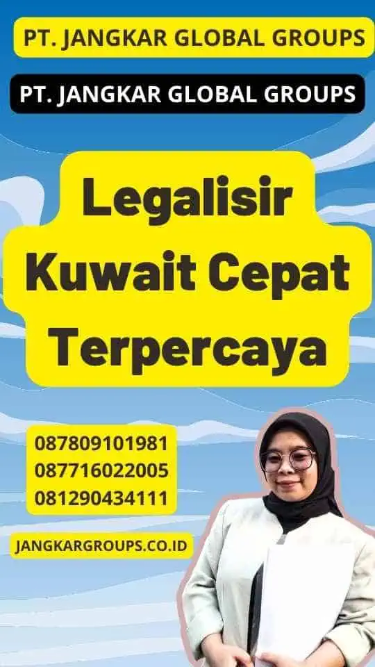 Legalisir Kuwait Cepat Terpercaya