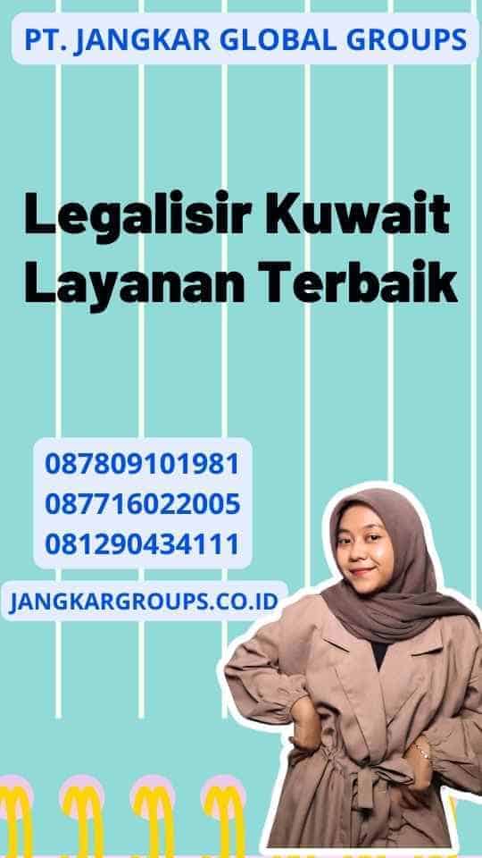 Legalisir Kuwait Layanan Terbaik