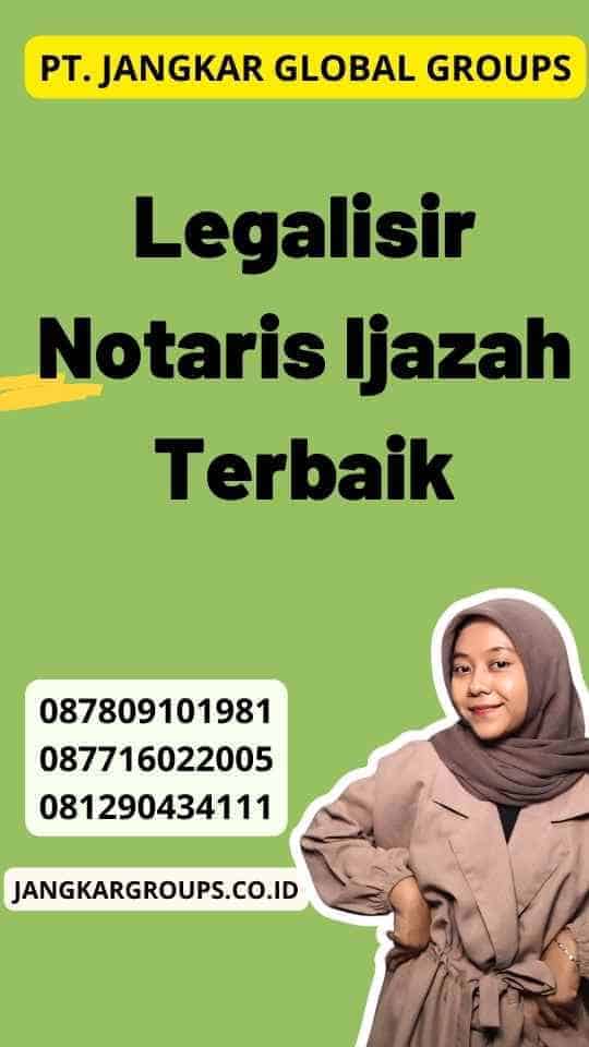 Legalisir Notaris Ijazah Terbaik