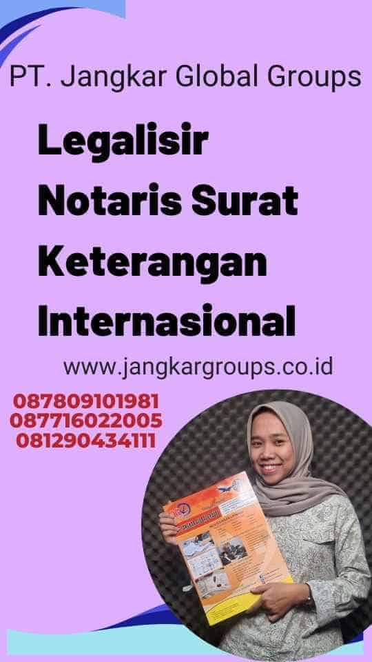 Legalisir Notaris Surat Keterangan Internasional