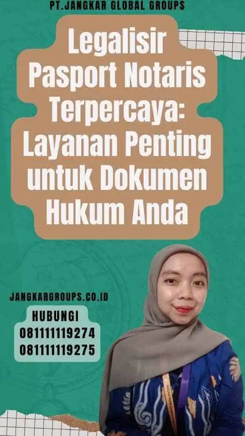 Legalisir Pasport Notaris Terpercaya Layanan Penting untuk Dokumen Hukum Anda