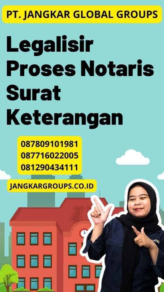 Legalisir Proses Notaris Surat Keterangan