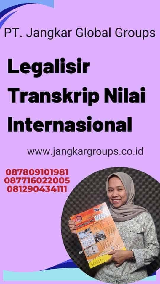 Legalisir Transkrip Nilai Internasional