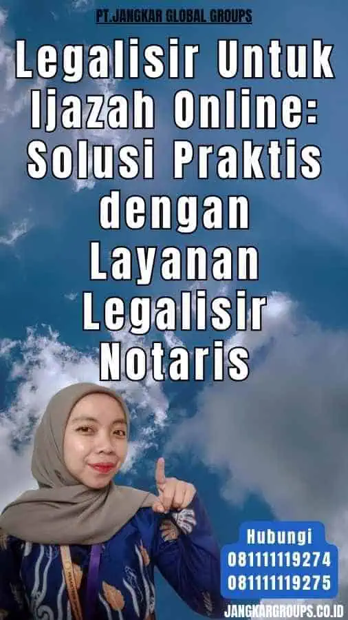 Legalisir Untuk Ijazah Online Solusi Praktis dengan Layanan Legalisir Notaris