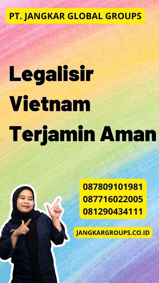 Legalisir Vietnam Terjamin Aman