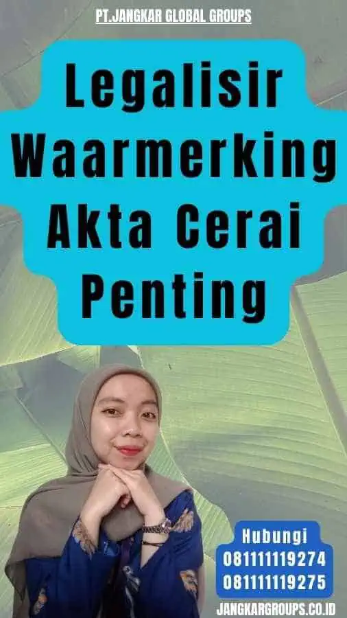 Legalisir Waarmerking Akta Cerai Penting